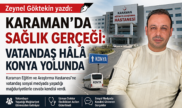 Karaman'dan Konya'ya Uzanan Mecburiyet